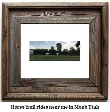 horse trail rides near me in Moab, Utah